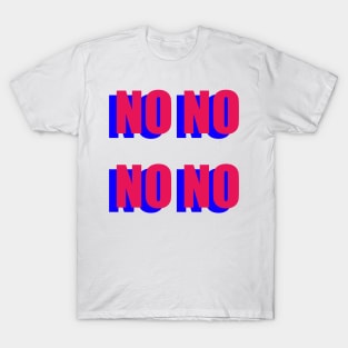 No No No No Repeat T-Shirt